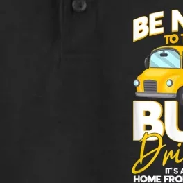 Be Nice To The Bus Driver Its A Long Walk Home School Bus Dry Zone Grid Performance Polo