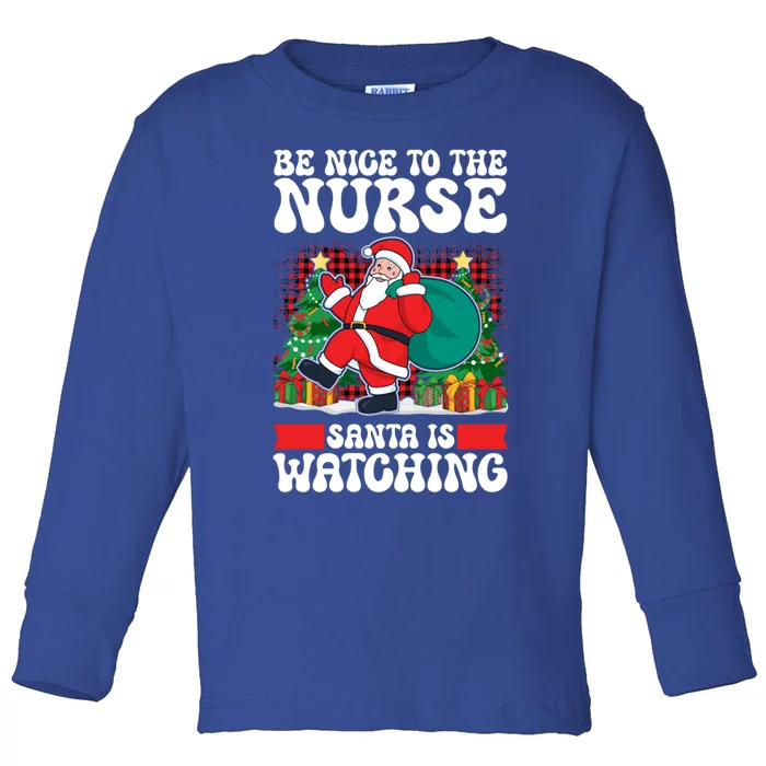 Be Nice To The Nurse Santa Is Watching Christmas Xmas Party Gift Toddler Long Sleeve Shirt