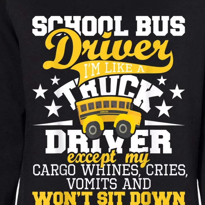 Be Nice To The Bus Driver Funny School Bus Driver Gift Womens California Wash Sweatshirt