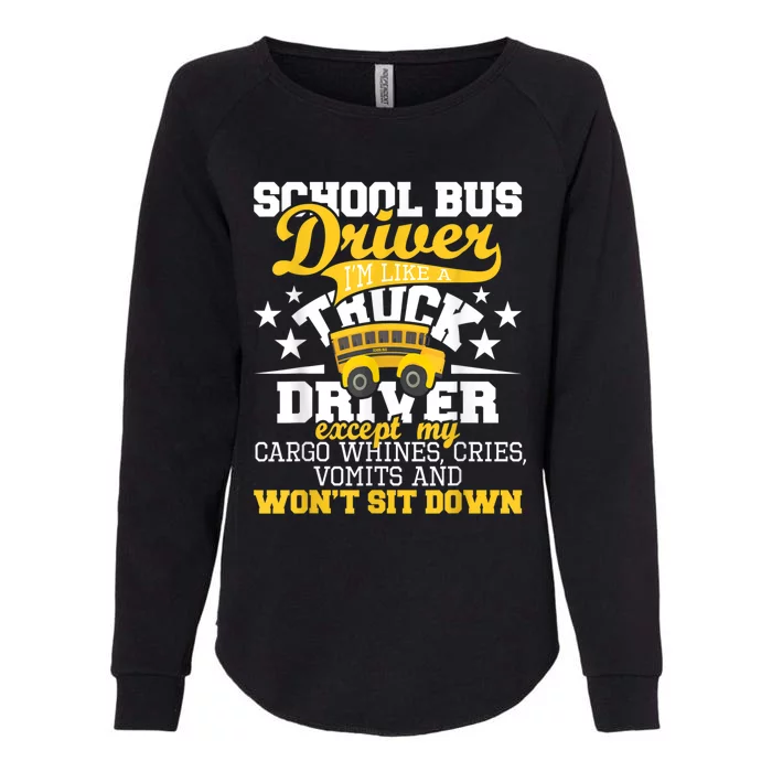 Be Nice To The Bus Driver Funny School Bus Driver Gift Womens California Wash Sweatshirt