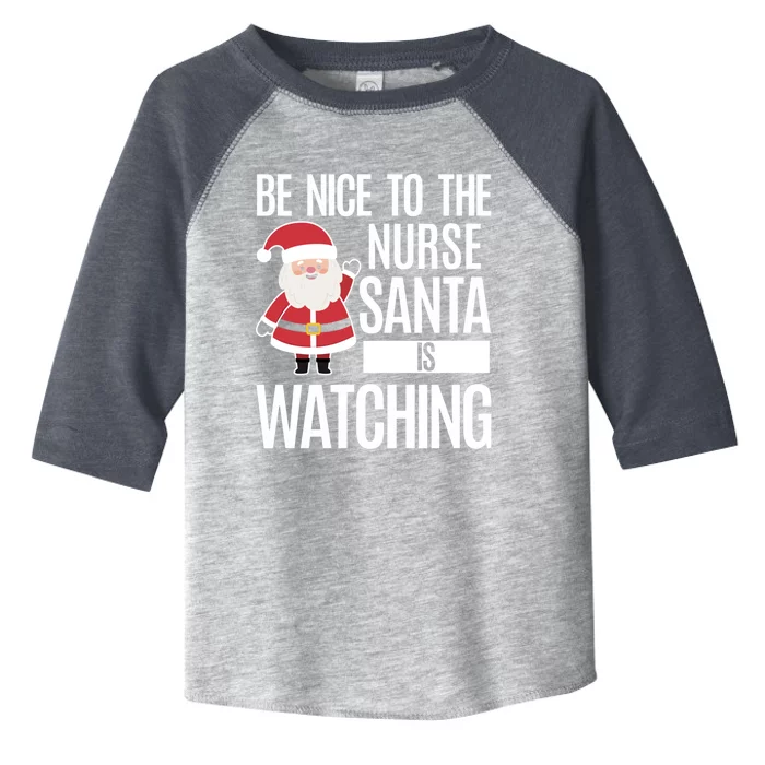 Be Nice To The Nurse Santa Is Watching Gift Toddler Fine Jersey T-Shirt