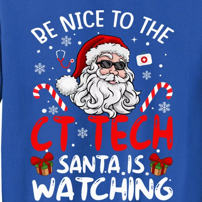 Be Nice To The Ct Tech Santa Is Watching Funny Christmas Gift Sweatshirt