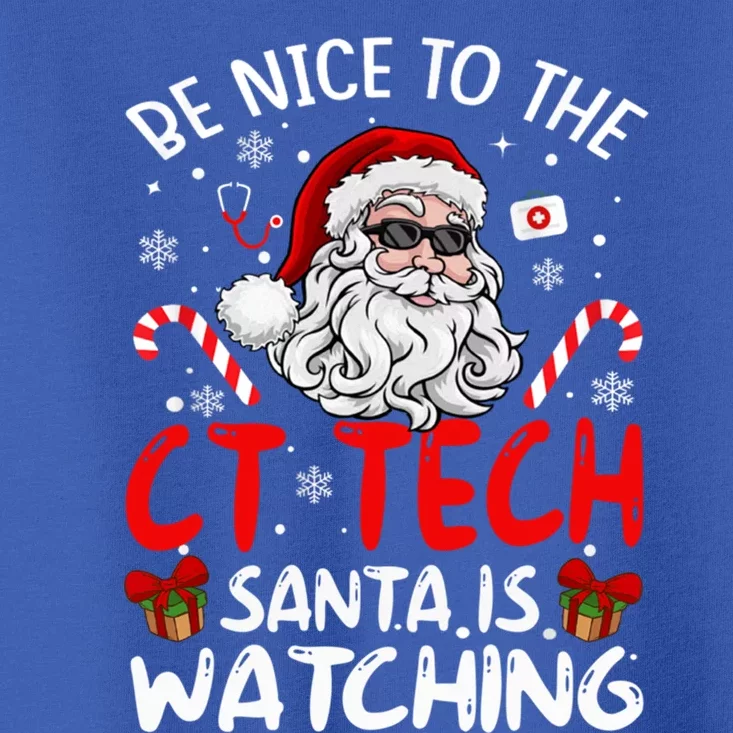 Be Nice To The Ct Tech Santa Is Watching Funny Christmas Gift Toddler T-Shirt