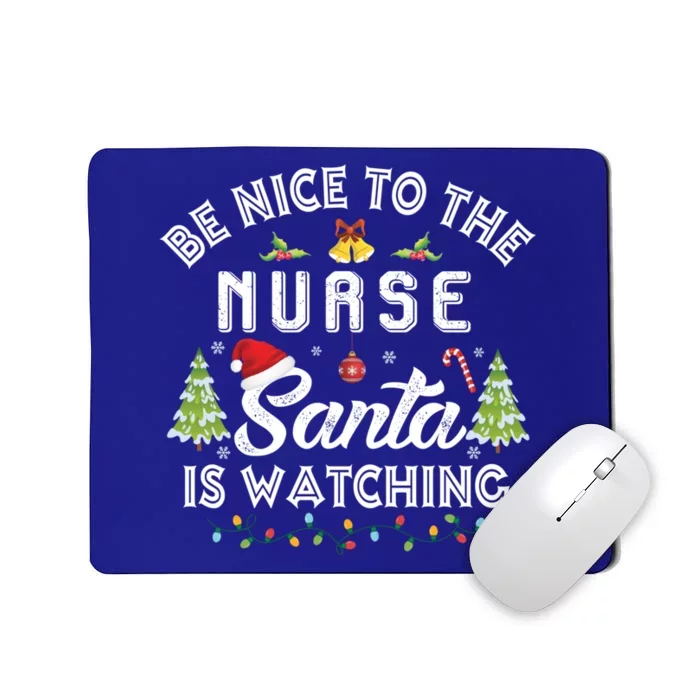 Be Nice To The Nurse Santa Is Watching Matching Christmas Gift Mousepad