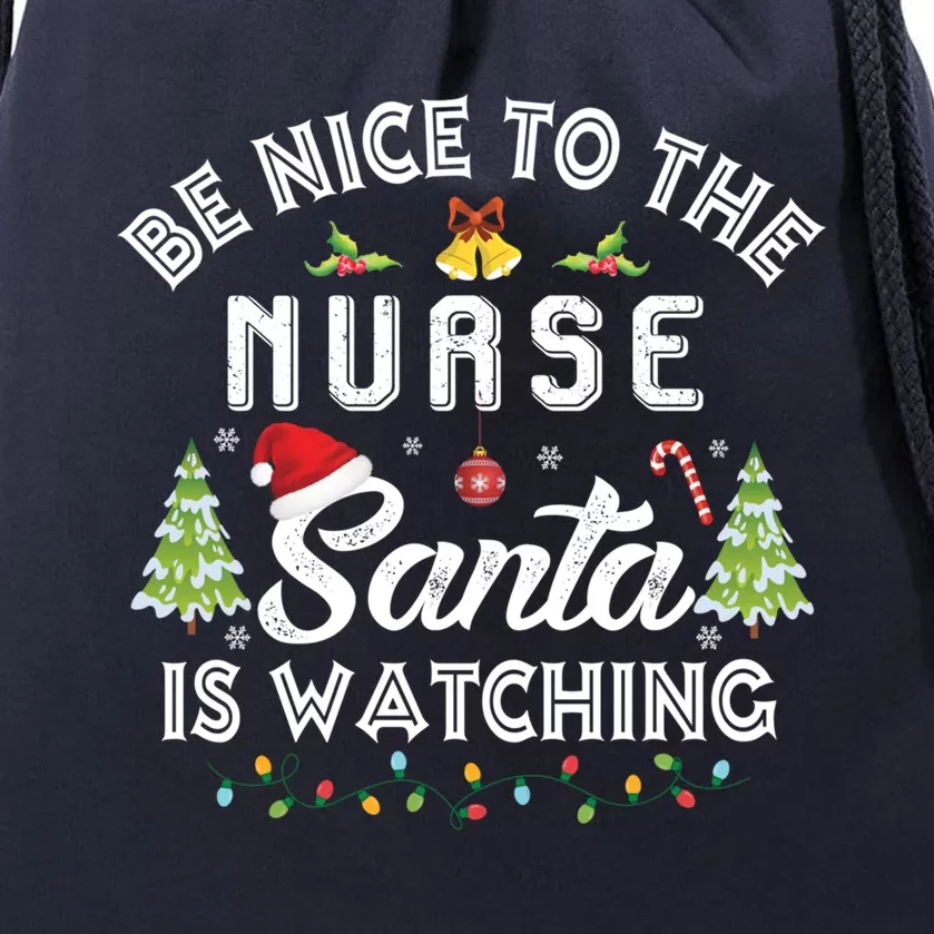 Be Nice To The Nurse Santa Is Watching Matching Christmas Gift Drawstring Bag