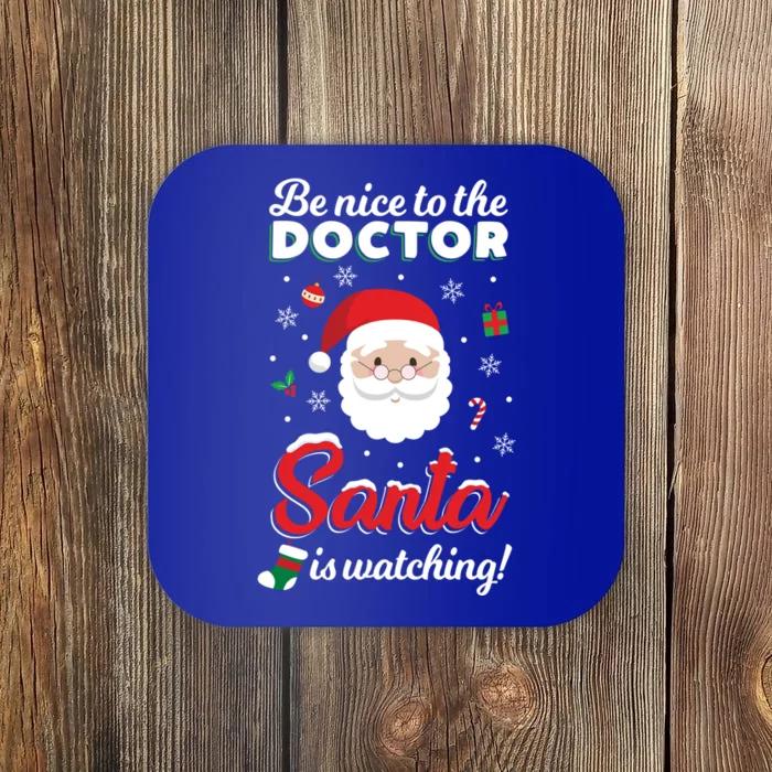 Be Nice To The Doctor Santa Is Watching Xmas Claus Cute Gift Coaster