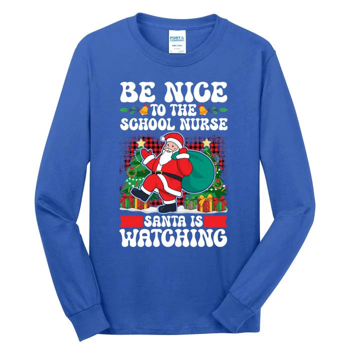 Be Nice To The School Nurse Santa Is Watching Christmas Xmas Cute Gift Tall Long Sleeve T-Shirt