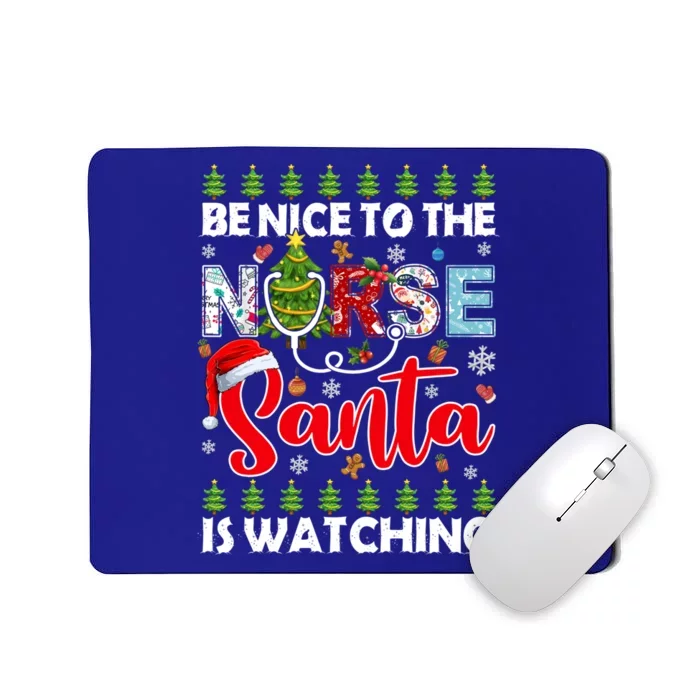 Be Nice To The Nurse Santa Is Watching Ugly Xmas Sweater Gift Mousepad