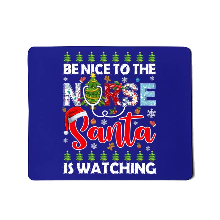 Be Nice To The Nurse Santa Is Watching Ugly Xmas Sweater Gift Mousepad