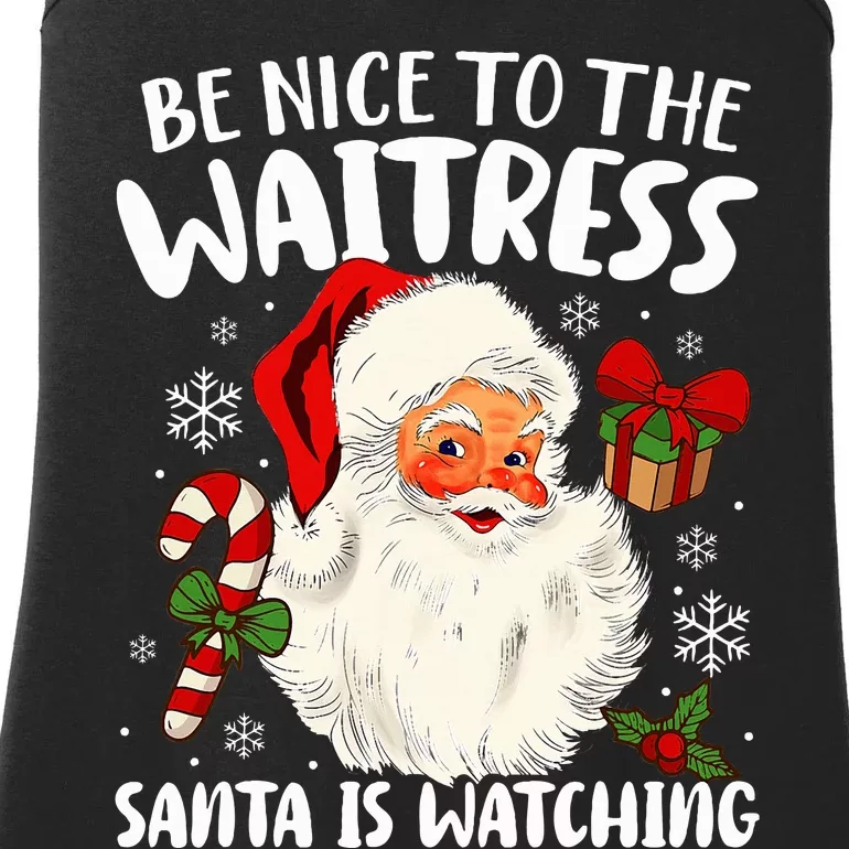 Be Nice To The Waitress Santa Is Watching Xmas Ladies Essential Tank