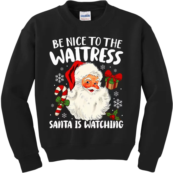 Be Nice To The Waitress Santa Is Watching Xmas Kids Sweatshirt