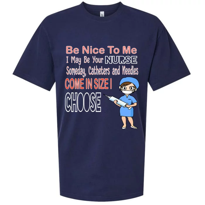 Be Nice To Me I May Be Your Nurse Someday Gift Sueded Cloud Jersey T-Shirt