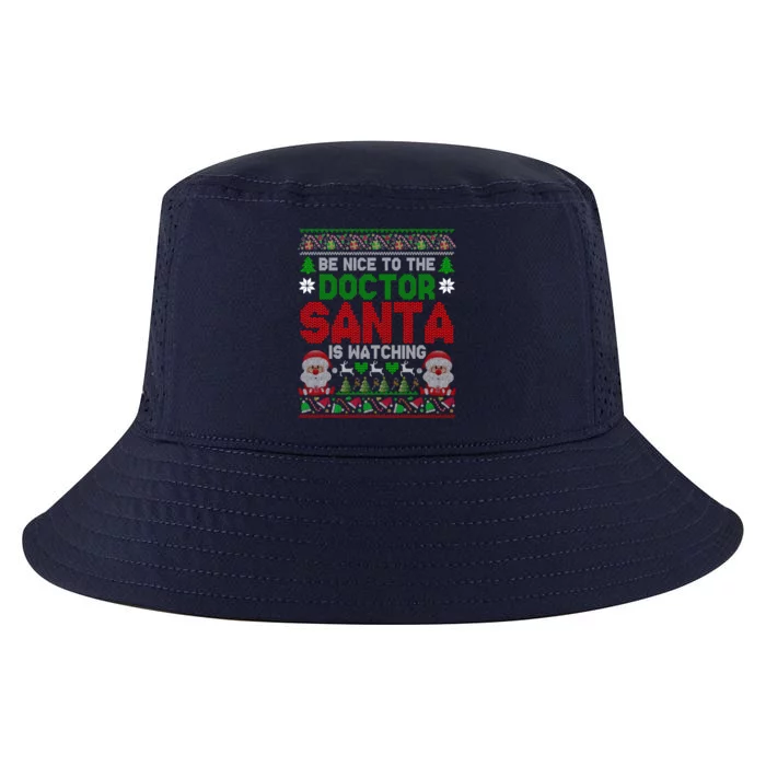 Be Nice To The Doctor Santa Is Watching Xmas Sweater Great Gift Cool Comfort Performance Bucket Hat