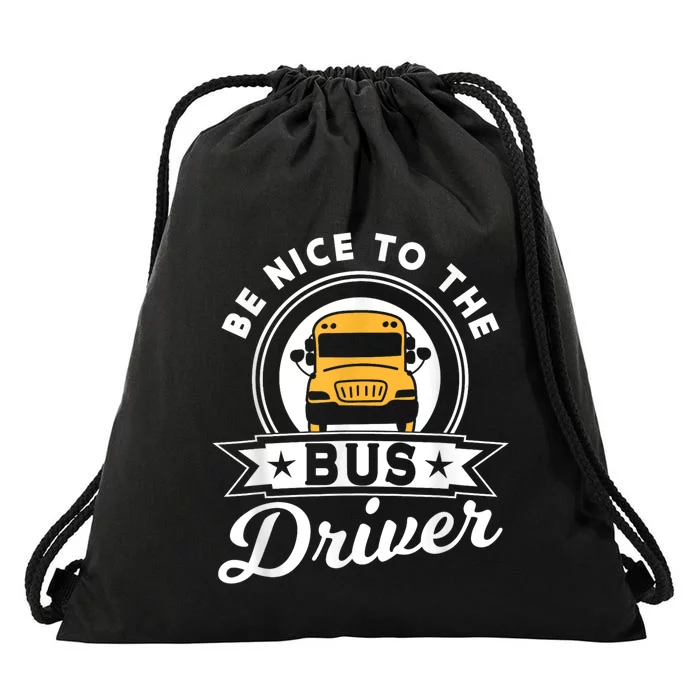 Be Nice To The Bus Driver Job Operator Busman Buses Drawstring Bag