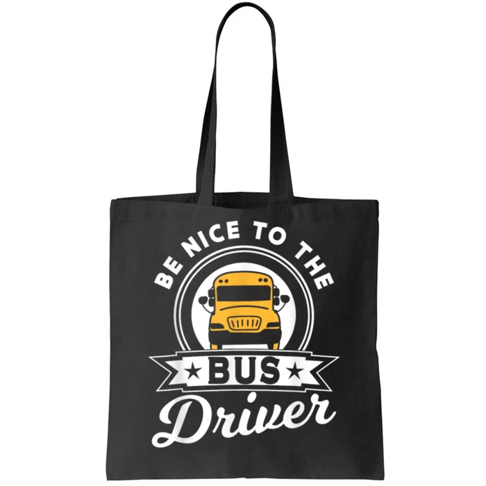 Be Nice To The Bus Driver Job Operator Busman Buses Tote Bag