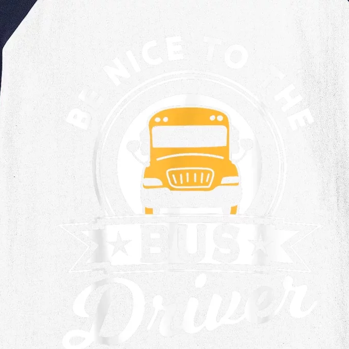 Be Nice To The Bus Driver Job Operator Busman Buses Baseball Sleeve Shirt