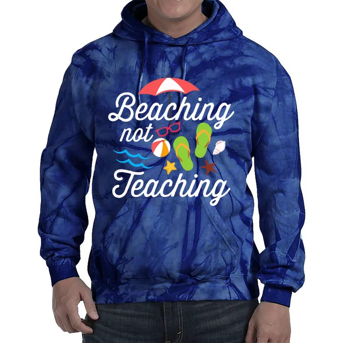 Beaching Not Teaching Teacher Design Tie Dye Hoodie