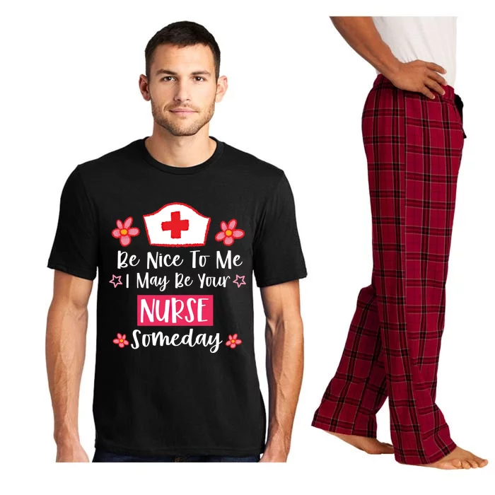 Be Nice To Me I May Be Your Nurse Someday Nursing Funny Gift Pajama Set