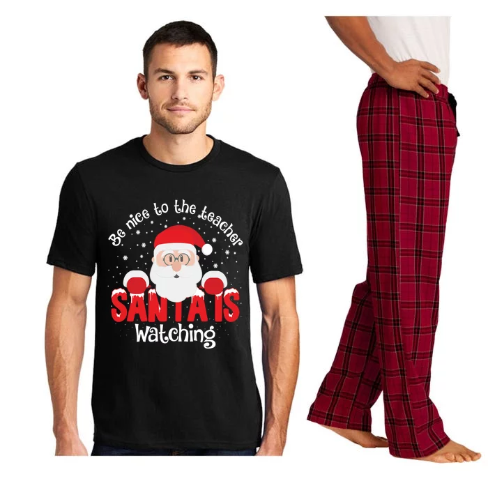 Be Nice To The Teacher Santa Is Watching Xmas Teacher Funny Gift Great Gift Pajama Set