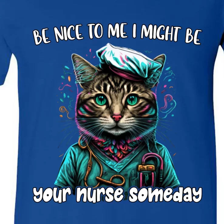 Be Nice To Me I Might Be Your Nurse Someday Nurse Life Cat Gift V-Neck T-Shirt