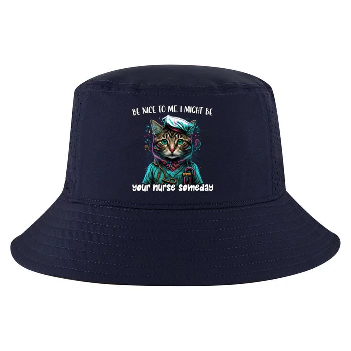 Be Nice To Me I Might Be Your Nurse Someday Nurse Life Cat Gift Cool Comfort Performance Bucket Hat