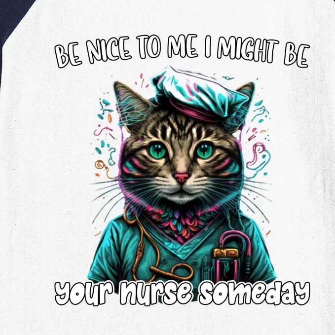 Be Nice To Me I Might Be Your Nurse Someday Nurse Life Cat Gift Baseball Sleeve Shirt