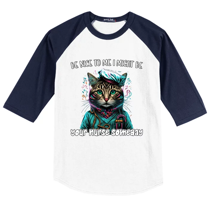 Be Nice To Me I Might Be Your Nurse Someday Nurse Life Cat Gift Baseball Sleeve Shirt