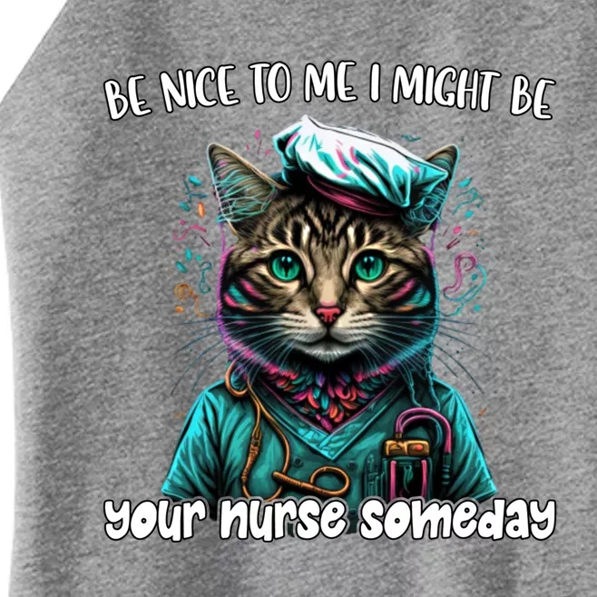 Be Nice To Me I Might Be Your Nurse Someday Nurse Life Cat Gift Women’s Perfect Tri Rocker Tank