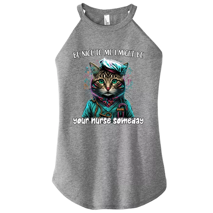 Be Nice To Me I Might Be Your Nurse Someday Nurse Life Cat Gift Women’s Perfect Tri Rocker Tank