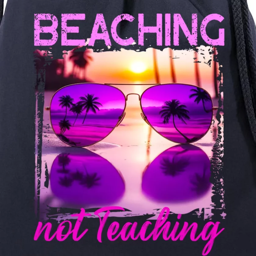 Beaching Not Teaching Tie Dye Summer Teacher Beach Vacation Cool Gift Drawstring Bag