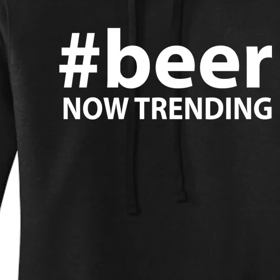 Beer Now Trending Funny Drinking Gift Women's Pullover Hoodie