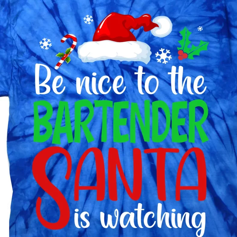 Be Nice To The Bartender Santa Is Watching Xmas Gift Tie-Dye T-Shirt