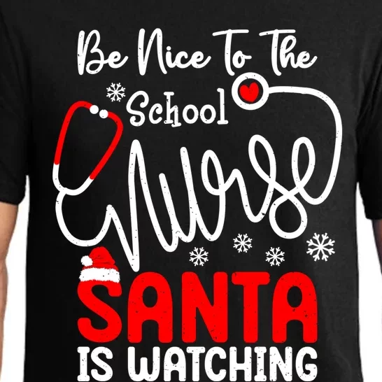 Be Nice To The School Nurse Santa Is Watching School Nurse Gift Pajama Set