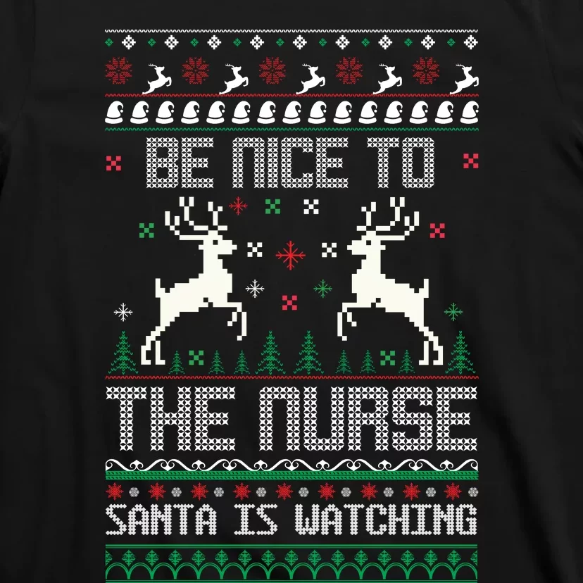 Be Nice To The Nurse Santa Is Watching T-Shirt