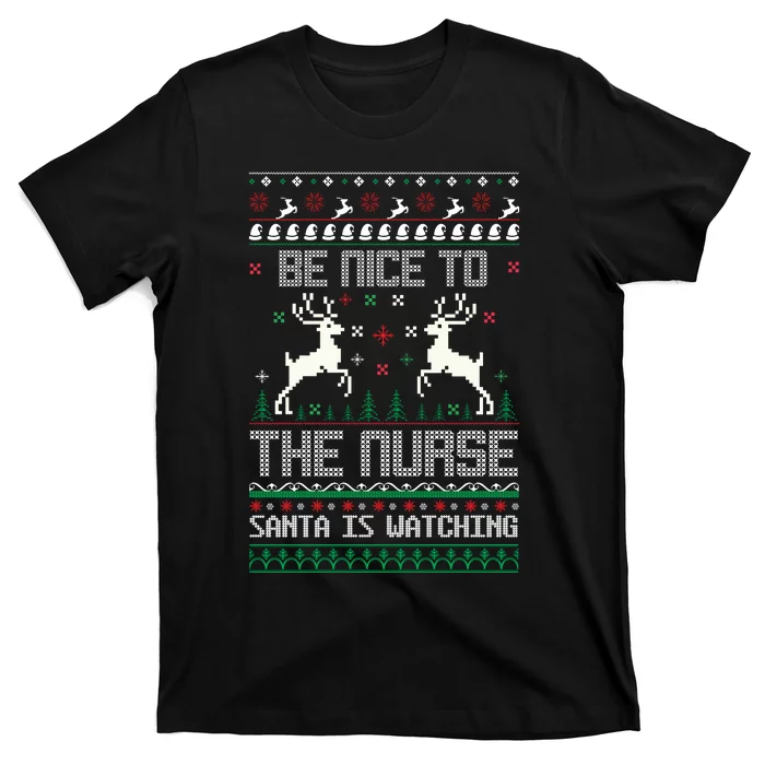 Be Nice To The Nurse Santa Is Watching T-Shirt