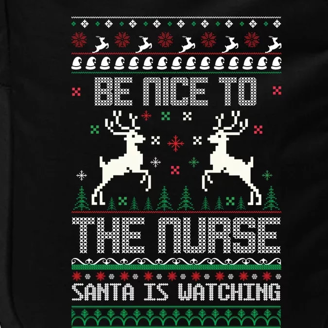 Be Nice To The Nurse Santa Is Watching Impact Tech Backpack