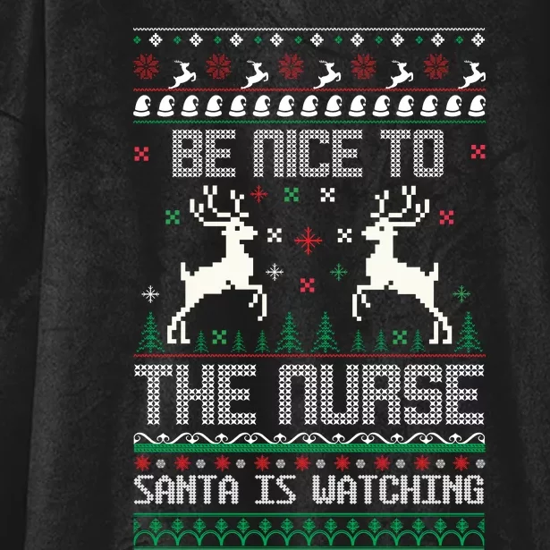 Be Nice To The Nurse Santa Is Watching Hooded Wearable Blanket