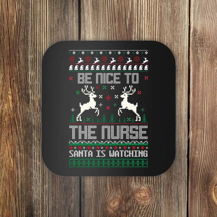 Be Nice To The Nurse Santa Is Watching Coaster