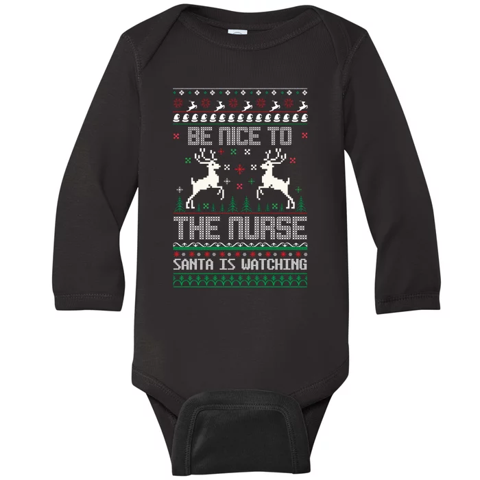 Be Nice To The Nurse Santa Is Watching Baby Long Sleeve Bodysuit