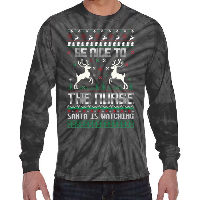 Be Nice To The Nurse Santa Is Watching Tie-Dye Long Sleeve Shirt