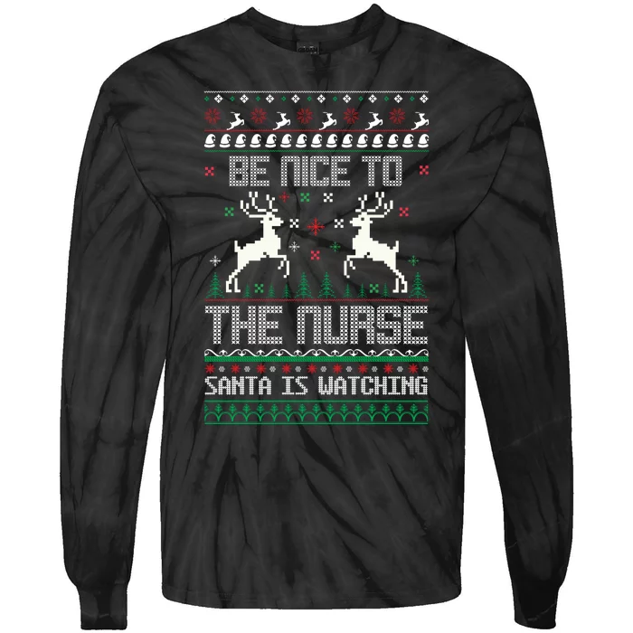 Be Nice To The Nurse Santa Is Watching Tie-Dye Long Sleeve Shirt