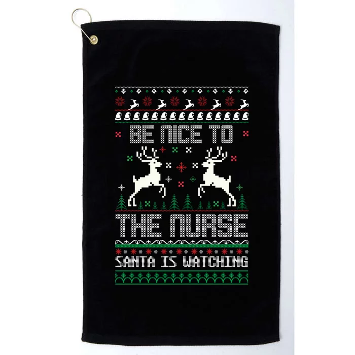 Be Nice To The Nurse Santa Is Watching Platinum Collection Golf Towel