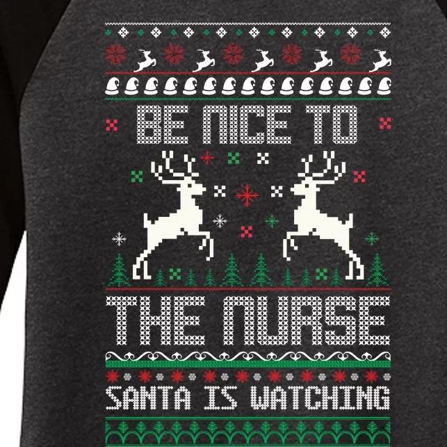 Be Nice To The Nurse Santa Is Watching Women's Tri-Blend 3/4-Sleeve Raglan Shirt