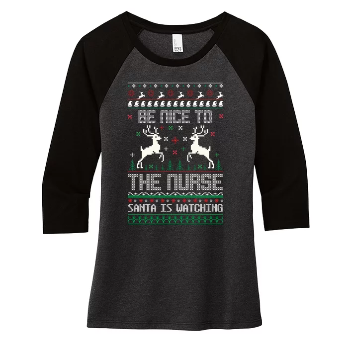 Be Nice To The Nurse Santa Is Watching Women's Tri-Blend 3/4-Sleeve Raglan Shirt