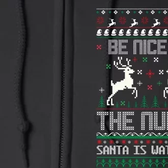 Be Nice To The Nurse Santa Is Watching Full Zip Hoodie