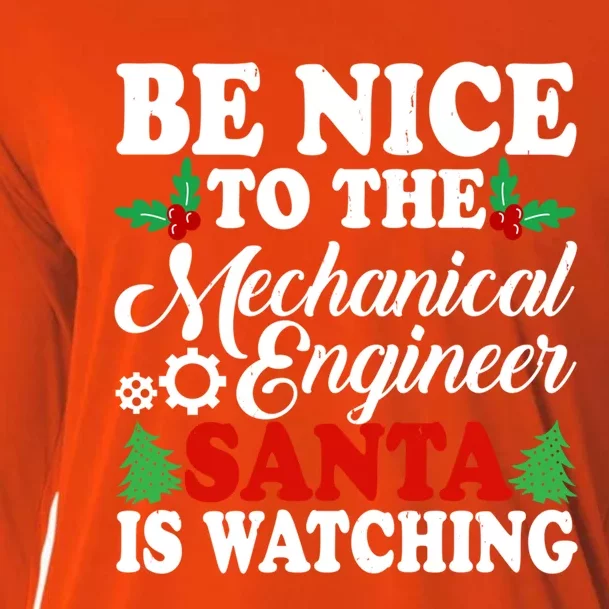 Be Nice To The Mechanical Engineer Santa Is Watching Xmas Funny Gift Cooling Performance Long Sleeve Crew