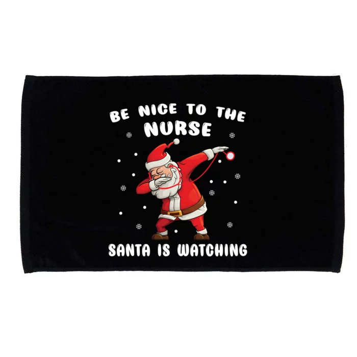 Be Nice To The Nurse Santa Is Watching Funny Santa Nurse Gift Microfiber Hand Towel