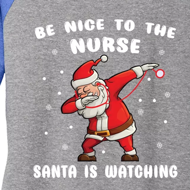 Be Nice To The Nurse Santa Is Watching Funny Santa Nurse Gift Women's Tri-Blend 3/4-Sleeve Raglan Shirt