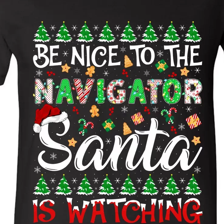 Be Nice To The Navigator Santa Is Watching Christmas V-Neck T-Shirt