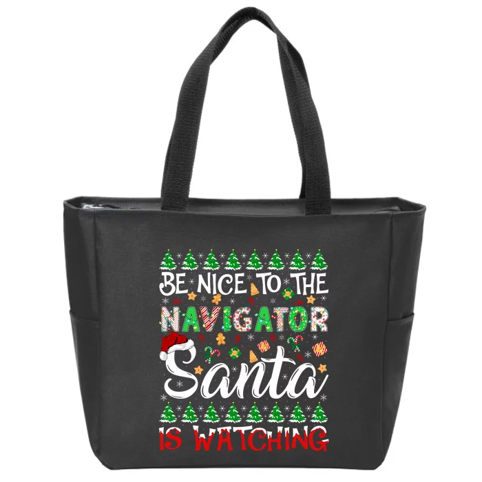 Be Nice To The Navigator Santa Is Watching Christmas Zip Tote Bag